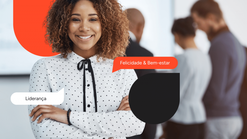 Felicidade no trabalho: uma escolha estratégica que impacta resultados